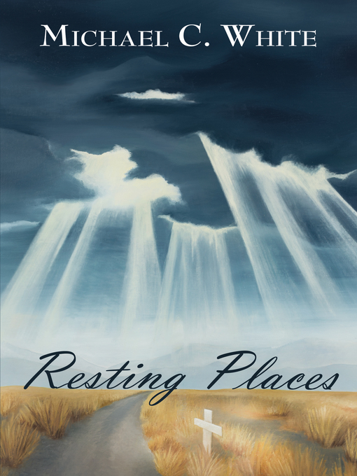 Title details for Resting Places by Michael C. White - Available